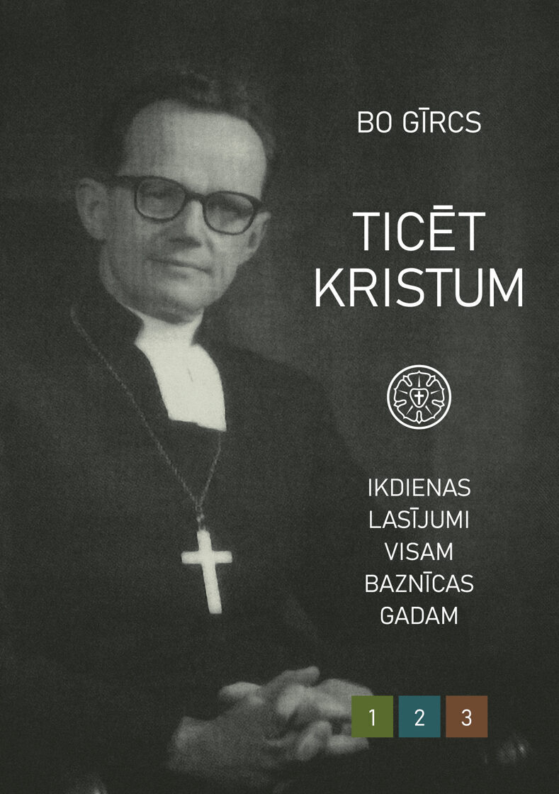 Ticēt Kristum (Ikdienas lasījumi visam Baznīcas gadam), Bo Gīrcs