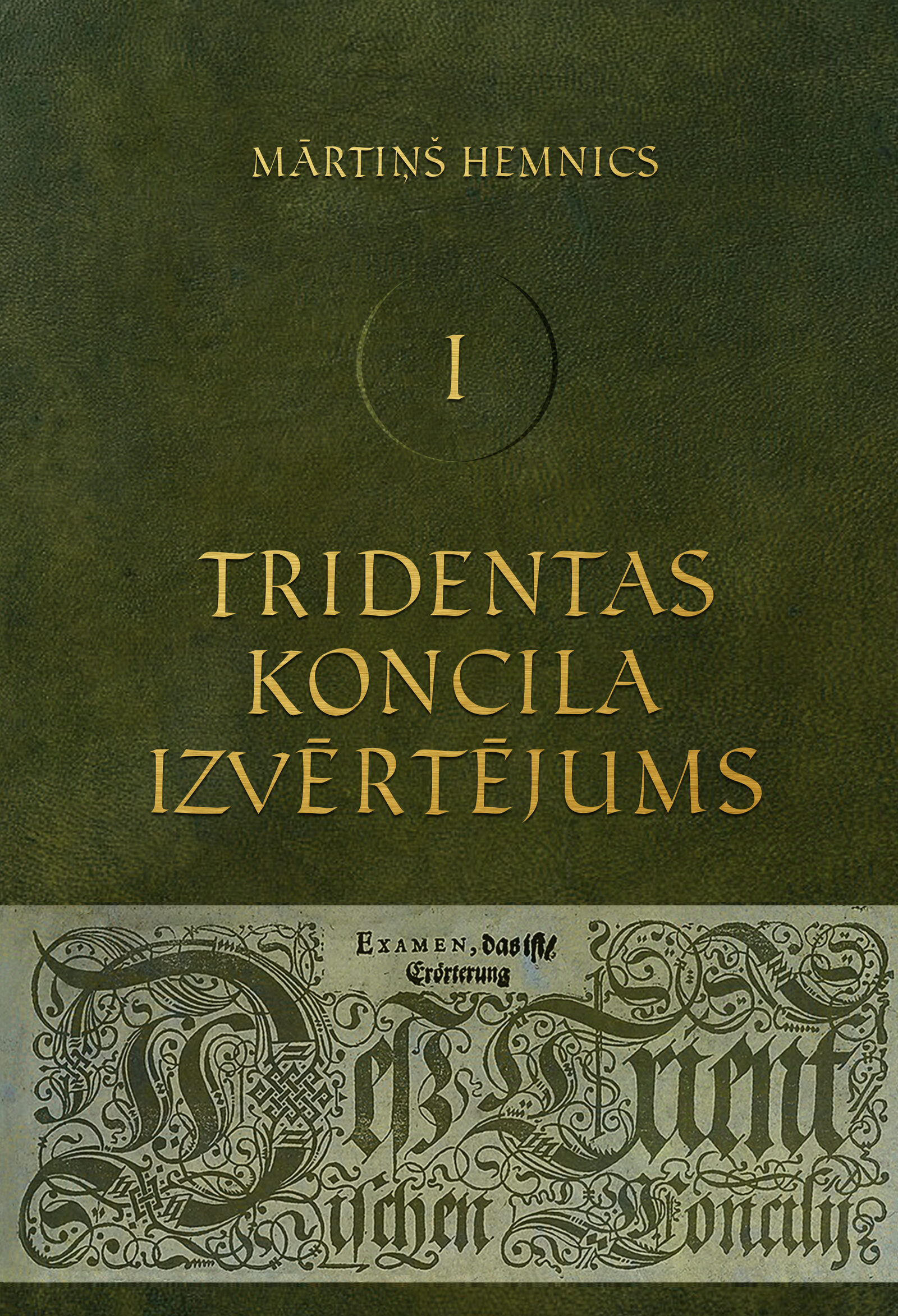 Mārtiņš Hemnics, Tridentas koncila izvērtējums. 1. daļa
