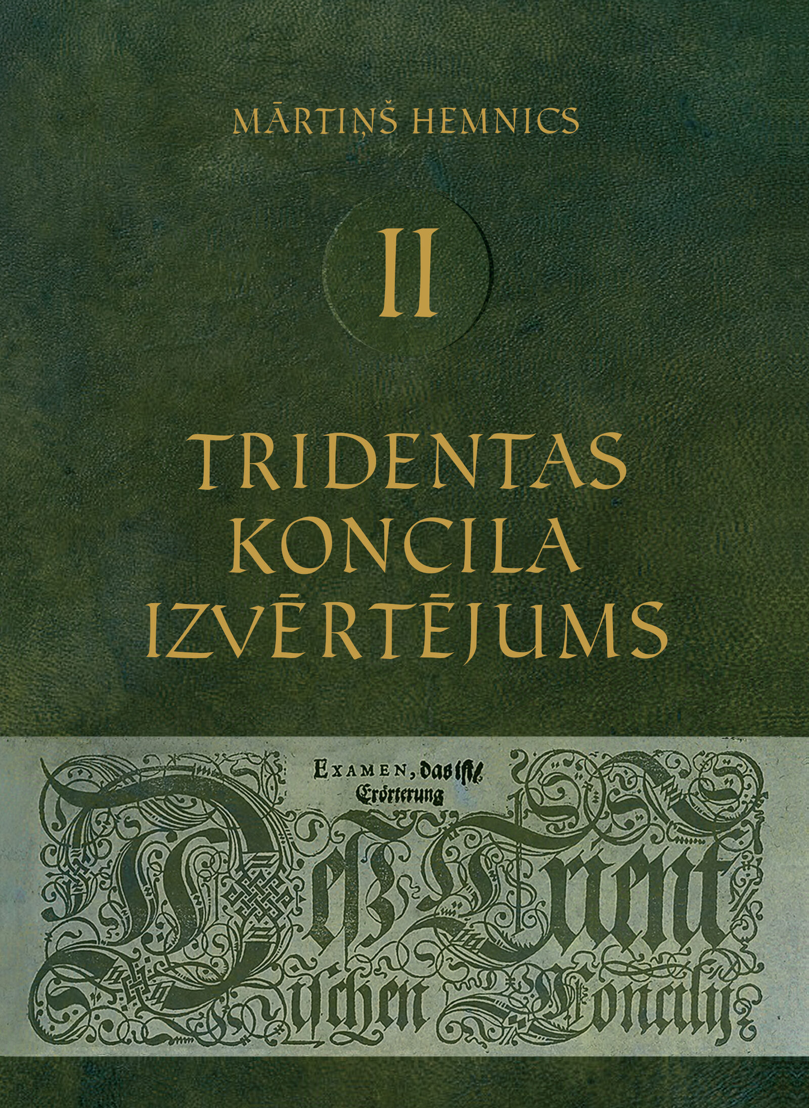 Tridentas koncila izvērtējums, 2. daļa. M. Hemnics
