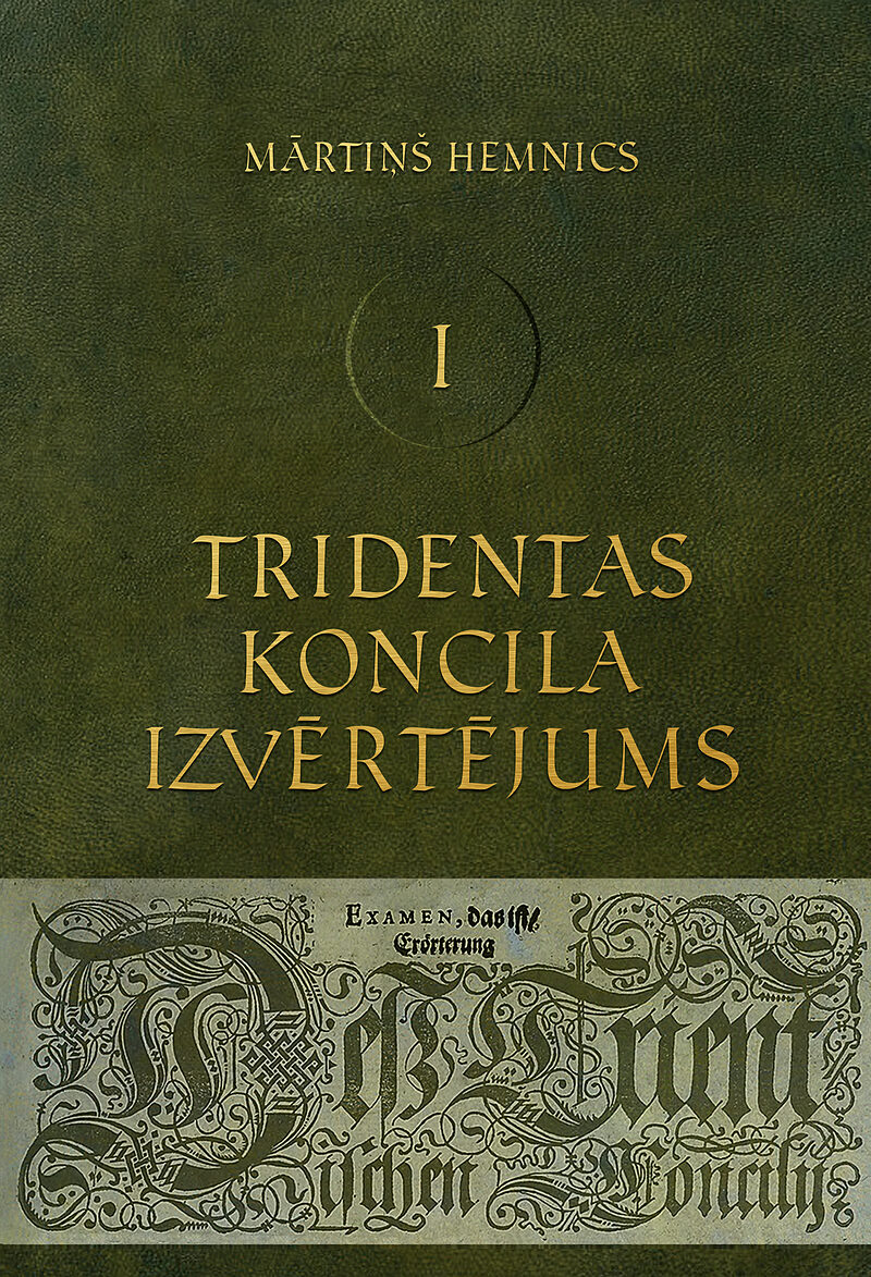 Mārtiņš Hemnics, Tridentas koncila izvērtējums. 1. daļa