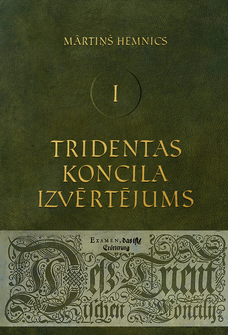 Tridentas koncila izvērtējums, 1. daļa / Mārtiņš Hemnics