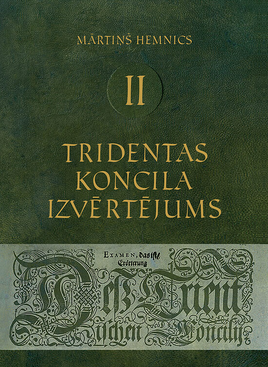 Tridentas koncila izvērtējums, 2. daļa /M. Hemnics