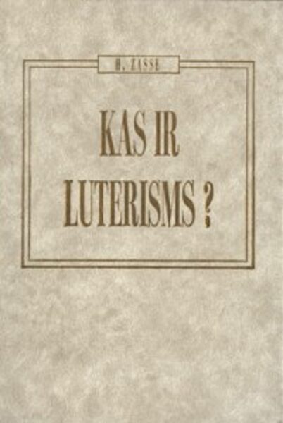 Kas ir luterisms / H. Zasse