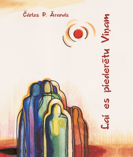 Lai es piederētu Viņam / Č. P.  Ārands