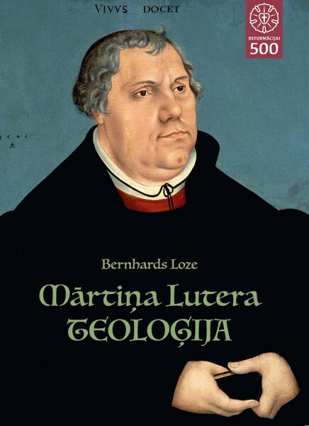 e-Mārtiņa Lutera teoloģija tās vēsturiskajā attīstībā un sistemātiskajā sakarībā