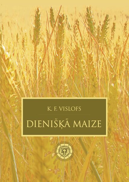 Dienišķā maize / K. F. Vislofs