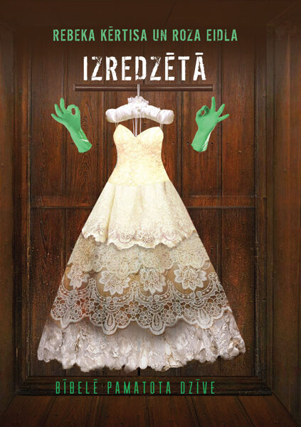 Izredzētā: Bībelē pamatotā dzīve / R. Kērtisa, R. Eidla