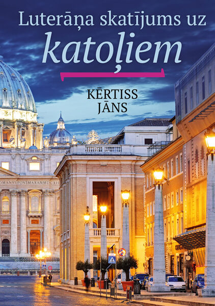 Luterāņa skatījums uz katoļiem / K. Jāns