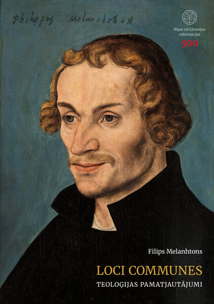Loci communes: teoloģijas pamatjautājumi / F. Melanhtons