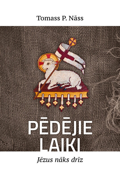 Pēdējie laiki: Jēzus nāks drīz / T. P. Nāss