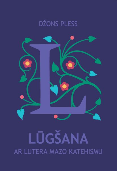 Lūgšana ar Lutera Mazo katehismu / Dž. Pless