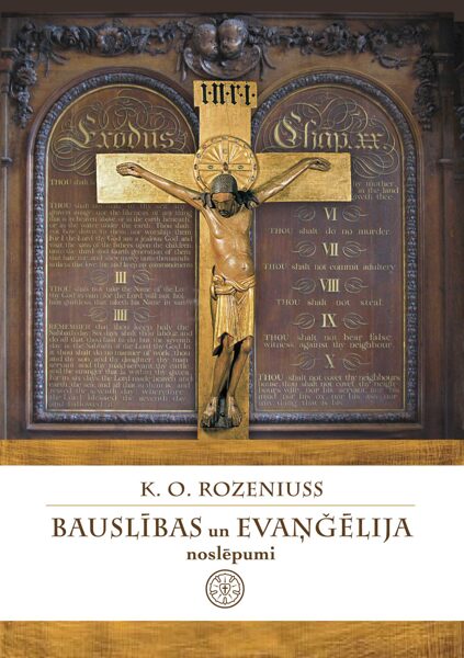Bauslības un Evaņģēlija noslēpumi, 1. sējums / K. O. Rozeniuss