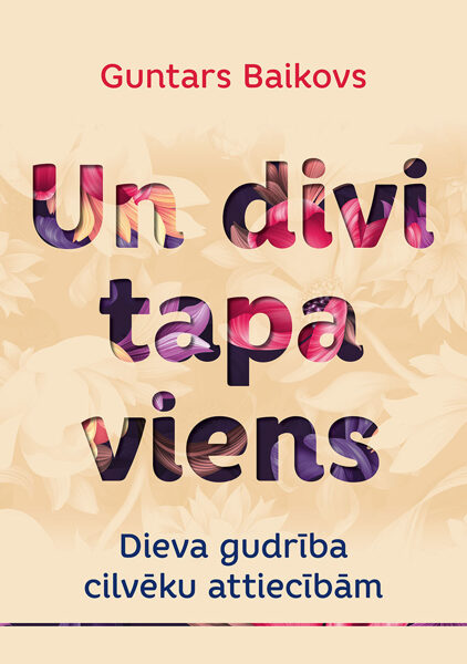 Un divi tapa viens: Dieva gudrība cilvēku attiecībām