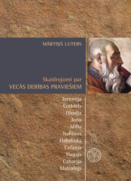 Skaidrojumi par Vecās Derības praviešiem / M. Luters