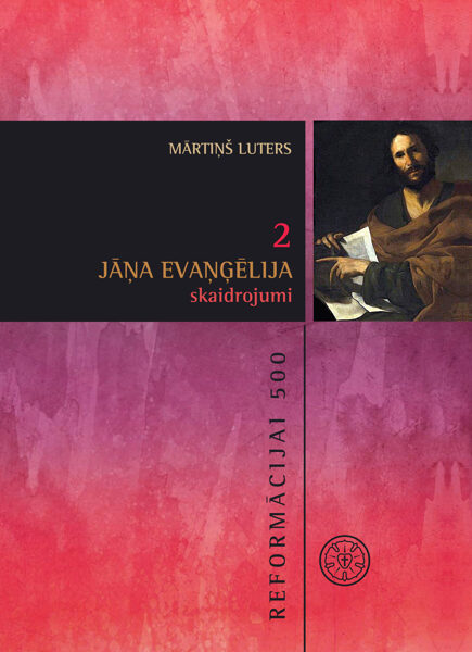 Jāņa evaņģēlija skaidrojumi, 2. sējums / M. Luters